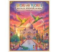 Dichu and Michu's Nostalgic Adventure in India: An Enchating Adventure through India's Timeless Tales