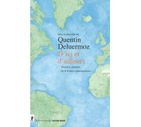 D'ici Et D'ailleurs - Histoires Globales De La France Contemporaine (Xviiie-Xxe Siècle)