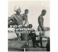 D'ici Et D'aventures, Henry De Monfreid