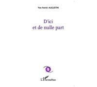 Yves Patrick Augustin – D'ici et de nulle part – Poésie – L'Harmattan – Broché