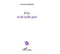Yves Patrick Augustin – D'ici et de nulle part – Poésie – L'Harmattan – Broché