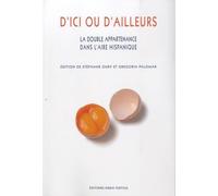 D'ici Ou D'ailleurs - La Double Appartenance Dans L'aire Hispanique