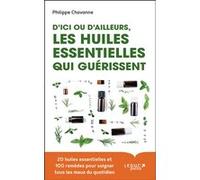 D'ici ou d'ailleurs, les huiles essentielles qui guérissent