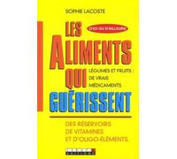 D'ici ou d'ailleurs, les plantes qui guérissent: Légumes et fruits : de vrais médicaments. Des réservoirs de vitamines....