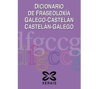 Dicionario de Fraseoloxía Galego-Castelán Castelán-Galego