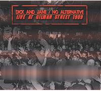 Dick and Jane - Dick And Jane/No Alternative - Live At Gilman Street 1989