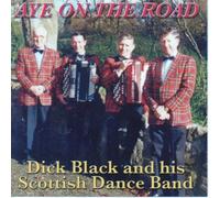 Dick Black and His Scottish Dance Band - Aye on The Road [Import]