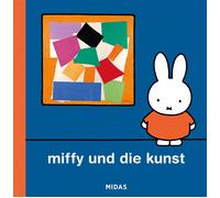 Dick Bruna Miffy und die Kunst (Kunst für Kinder): Eine Einführung für K (Relié)