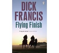 Dick Francis Flying Finish (Poche) Francis Thriller
