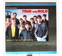DICK GAUGHAN - true and bold - songs of the scottish miners LP