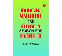 Dick Marjorie and Fidge A Search for the Wonderful Dodo