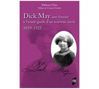 Dick May, Une Femme À L'avant-Garde D'un Nouveau Siècle - 1859-1925