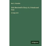Dick Merriwell's Glory; Or, Friends and Foes: in large print
