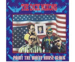 Dick Nixons, the - Paint The White House Black [Import]