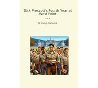 Dick Prescott's Fourth Year at West Point
