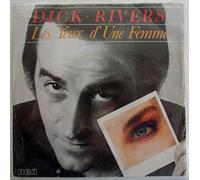 Dick Rivers - Dick Rivers : Les yeux d'une femme -Te fatigues pas, VInyle SP 45 tours 1983 RCA PB 61171