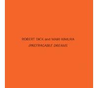 Dick,Robert - Irrefragable Dreams [Import]