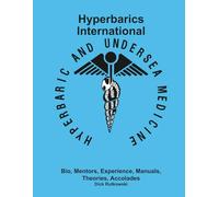 Dick Rutkowski Bio, Mentors, Experience, Accolades, Manuals & More: Hyperbarics International, Inc. History
