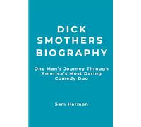 Dick Smothers Biography: One Man’s Journey Through America’s Most Daring Comedy Duo