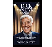 Dick Van Dyke Biography: The joyful journey and Legacy of a Hollywood Icon