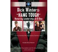 Dick Winters Hang Tough Honoring Leadership on D-Day