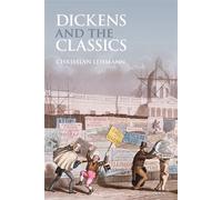 Dickens and the Classics - Christian Lehmann - Bloomsbury Academic - ebook (ePub) - Livre
