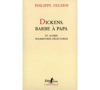 Dickens, barbe à papa et autres nourritures délectables Récits - Philippe Delerm - L'arpenteur - broché - Roman