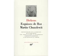 Dickens – Esquisses de Boz – Martin Chuzzlewit – Gallimard
