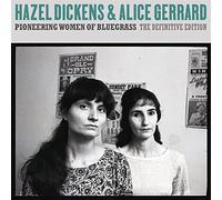 Dickens,Hazel - Pioneering Women of Bluegrass: the Definitive Edit