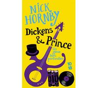 Dickens & Prince - Un génie bien particulier - Nick Hornby - 10/18 - Poche - Roman