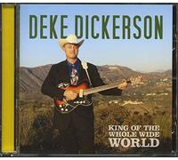 Deke Dickerson - King of The Whole Wide [Import]