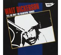 Dickerson, Walt - Tell Us Only the..