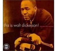 Dickerson, Walt - This is Walt Dickerson