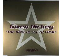 Dickey, Gwen - Best is Yet to Come [Import]