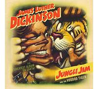 Jim Dickinson - Jungle Jim and The Voodoo Tiger