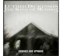 Dickinson, Luther - Onward & Upward
