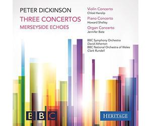 Dickinson : Trois concertos. Shelley, Hanslip, Bate, Atherton, Rundell.