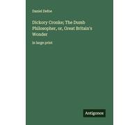 Dickory Cronke; The Dumb Philosopher, or, Great Britain's Wonder: in large print