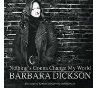 Dickson,Barbara - Nothing's Gonna Change My World