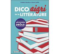 Dico aigri de la littérature: Méchamment drôle !