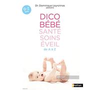 Dico bébé - santé soins éveil - de 0 à 2 ans