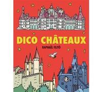 Dico Châteaux Raphaël Fejtö (Auteur)