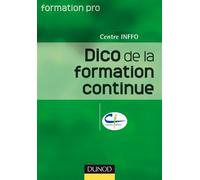 Dico de la formation continue - Centre Inffo - Dunod - broché - Dictionnaire et encyclopédie