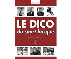 Dico du sport basque (Le) Pascal Proux (Auteur), Christian Bibal (Auteur)