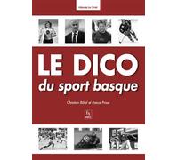 Pascal Proux, Christian Bibal – Le Dico du sport basque – Dictionnaire et encyclopédie – Broché