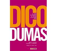 Dico Dumas: Le grand dictionnaire de cuisine d'Alexandre Dumas