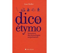 Dico étymo: Inventaire des étymologies surprenantes