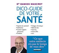 Dico-guide de votre santé: Apnée du sommeil, Alzheimer, Cancer (signes précoces), Diabète...