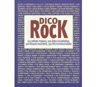 Dico Rock. La Bible Du Rock