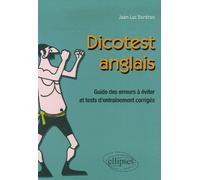Dico-test - anglais. Guide des erreurs à éviter et tests d'entraînement corrigés - Jean-Luc Bordron - Ellipses - broché - Etude